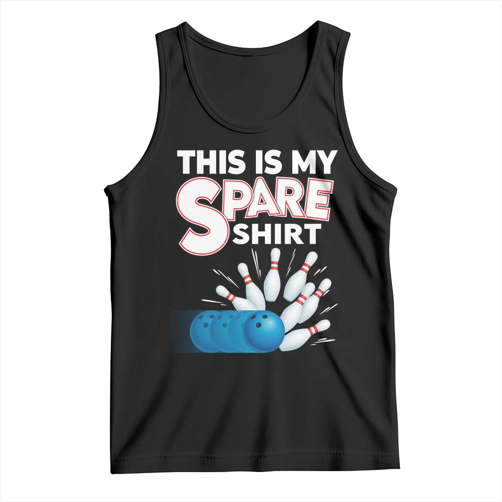 This Is My Spare Shirt Tank Top Bowling Pun Gift TS12 Black Print Your Wear