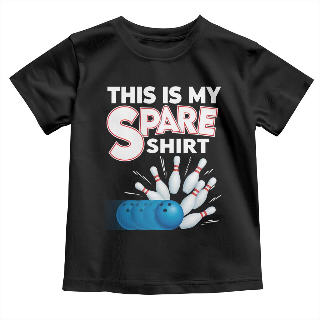 This Is My Spare Shirt Toddler T Shirt Bowling Pun Gift TS12 Black Print Your Wear