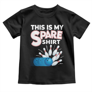 This Is My Spare Shirt Toddler T Shirt Bowling Pun Gift TS12 Black Print Your Wear