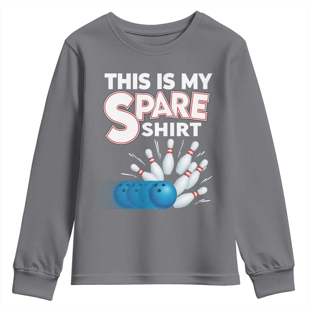 This Is My Spare Shirt Youth Sweatshirt Bowling Pun Gift TS12 Charcoal Print Your Wear