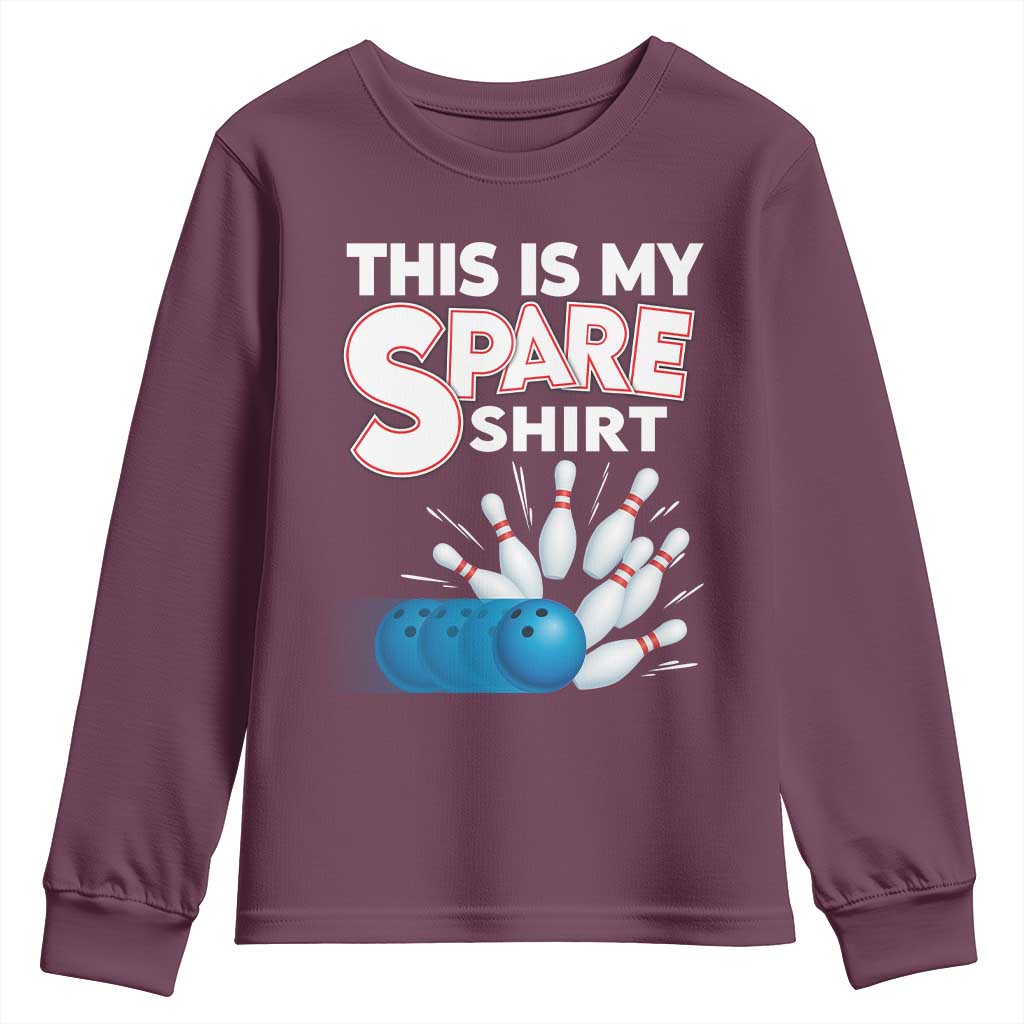 This Is My Spare Shirt Youth Sweatshirt Bowling Pun Gift TS12 Maroon Print Your Wear