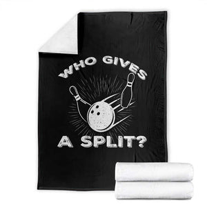 Funny Bowling Team Gift Throw Blanket Who Gives A Split Quote TS12 Black Print Your Wear