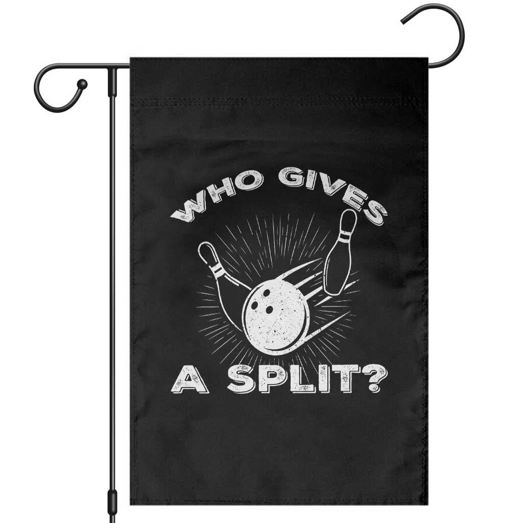 Funny Bowling Team Gift Garden Flag Who Gives A Split Quote TS12 Black Print Your Wear