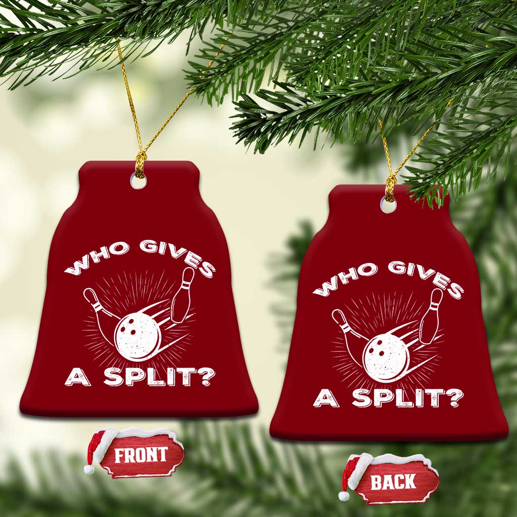Funny Bowling Team Gift Ceramic Ornament Who Gives A Split Quote TS12 Print Your Wear