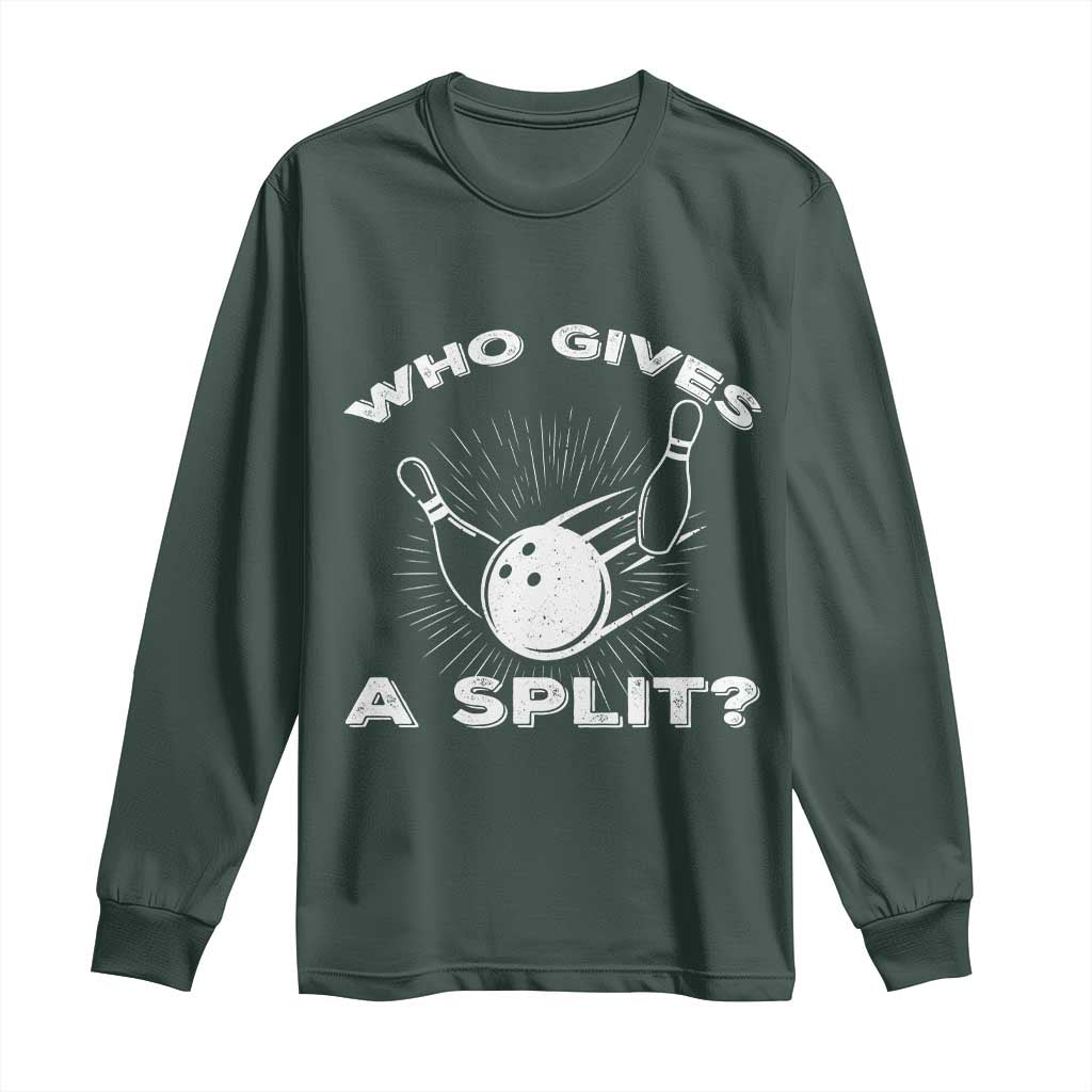 Funny Bowling Team Gift Long Sleeve Shirt Who Gives A Split Quote TS12 Dark Forest Green Print Your Wear