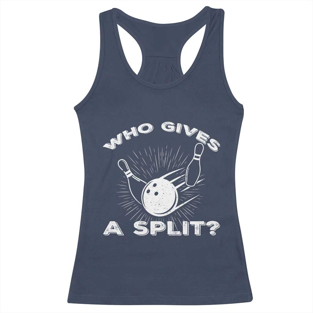 Funny Bowling Team Gift Racerback Tank Top Who Gives A Split Quote TS12 Navy Print Your Wear