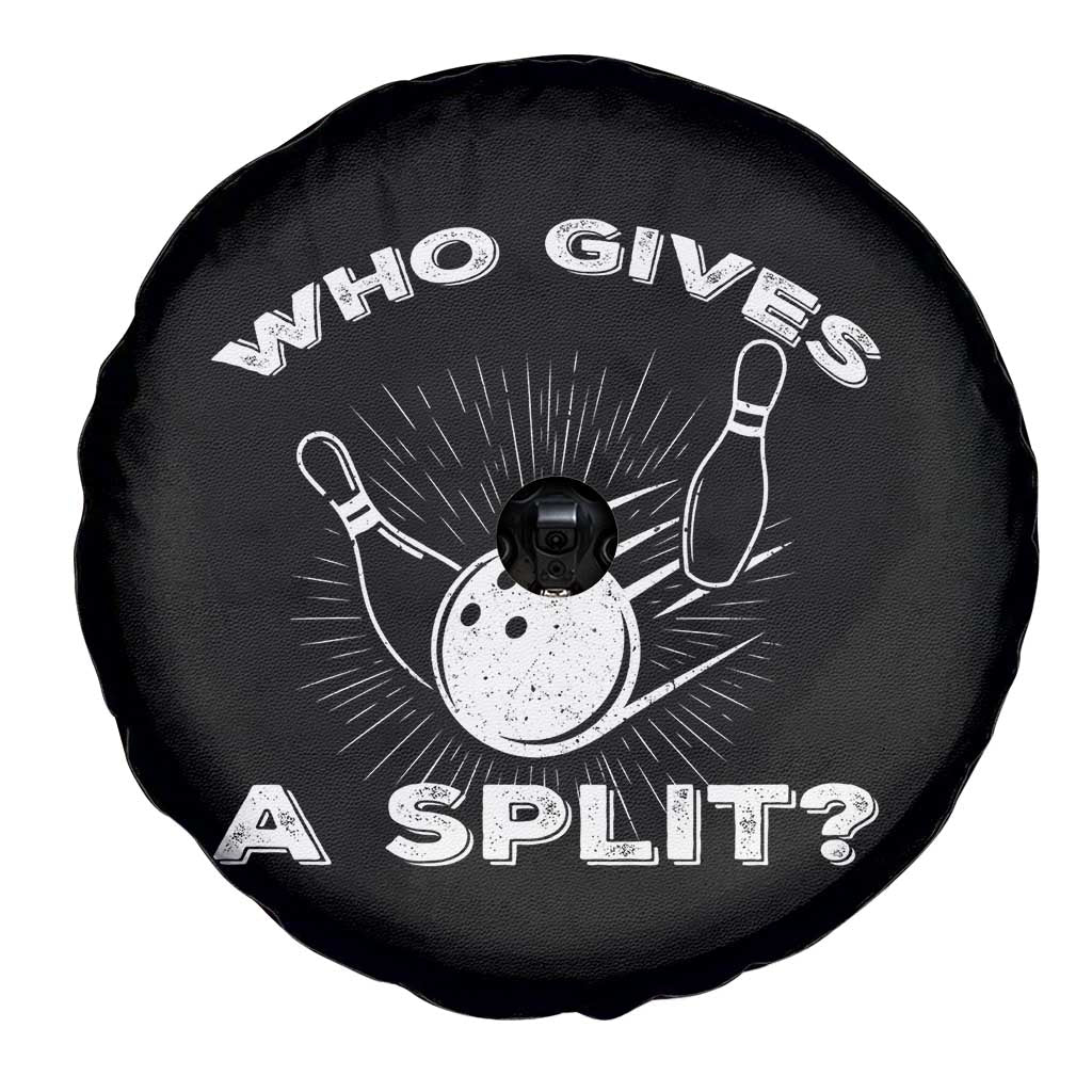 Funny Bowling Team Gift Spare Tire Cover Who Gives A Split Quote TS12 Print Your Wear