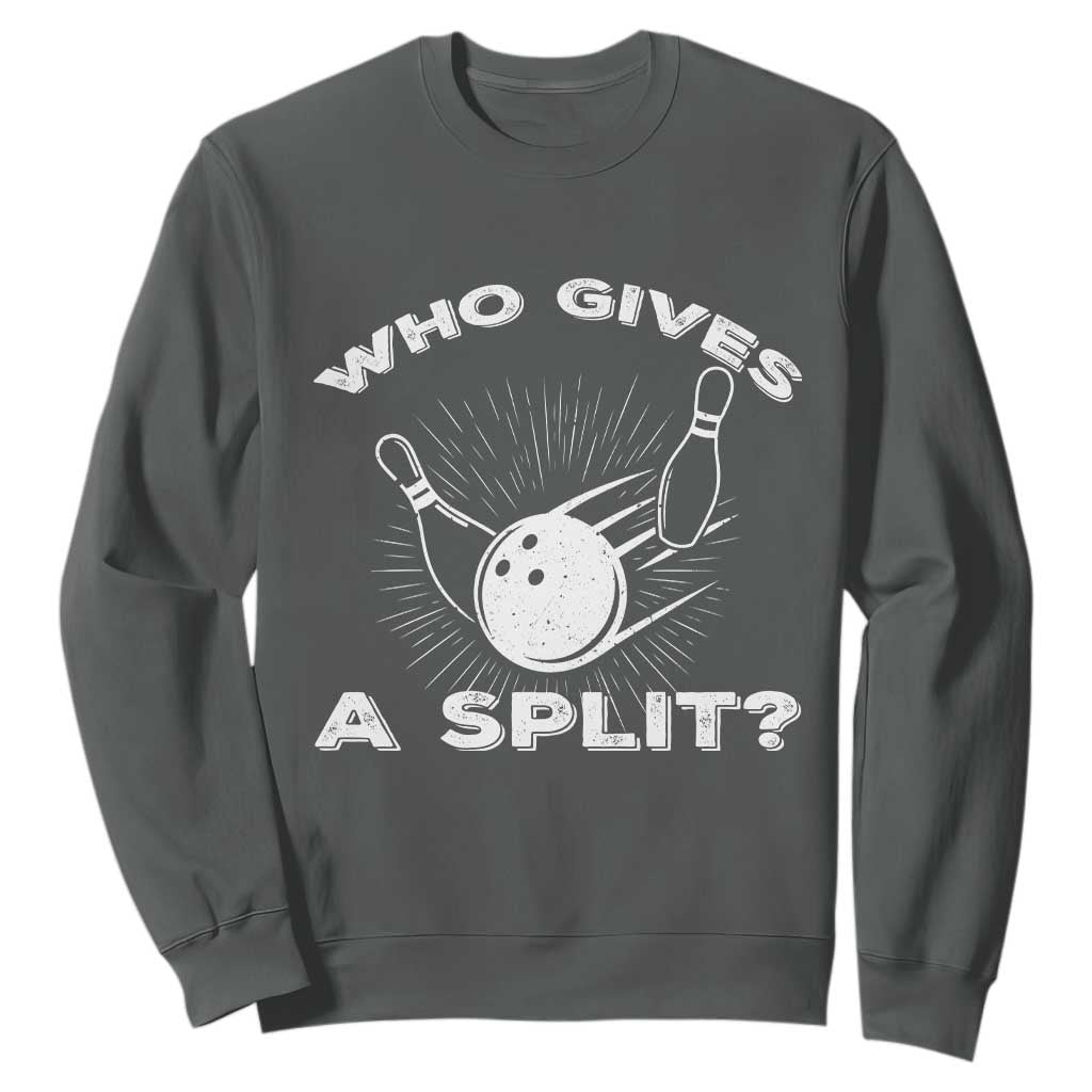 Funny Bowling Team Gift Sweatshirt Who Gives A Split Quote TS12 Dark Heather Print Your Wear