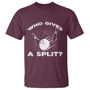 Funny Bowling Team Gift T Shirt Who Gives A Split Quote TS12 Maroon Print Your Wear