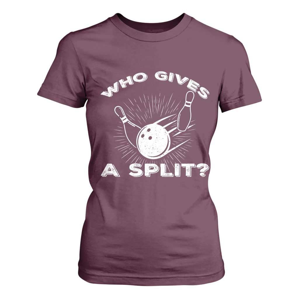 Funny Bowling Team Gift T Shirt For Women Who Gives A Split Quote TS12 Maroon Print Your Wear