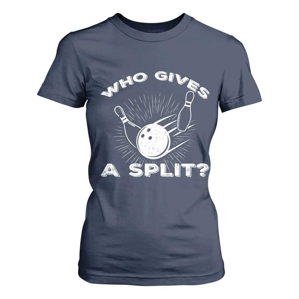 Funny Bowling Team Gift T Shirt For Women Who Gives A Split Quote TS12 Navy Print Your Wear