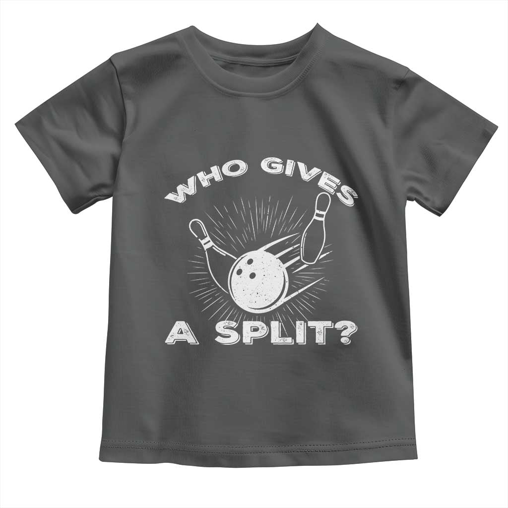 Funny Bowling Team Gift Toddler T Shirt Who Gives A Split Quote TS12 Dark Heather Print Your Wear