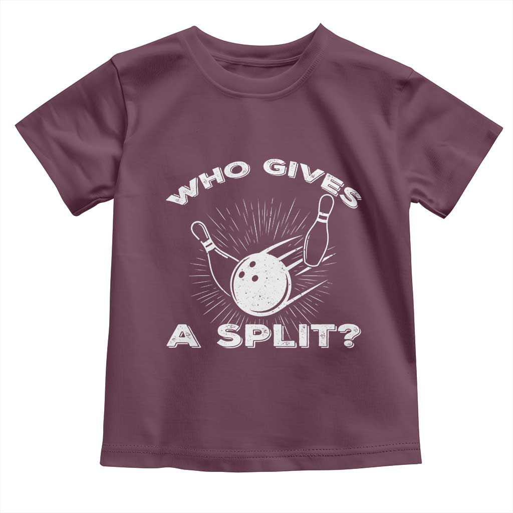 Funny Bowling Team Gift Toddler T Shirt Who Gives A Split Quote TS12 Maroon Print Your Wear