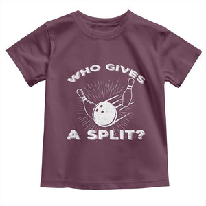 Funny Bowling Team Gift Toddler T Shirt Who Gives A Split Quote TS12 Maroon Print Your Wear