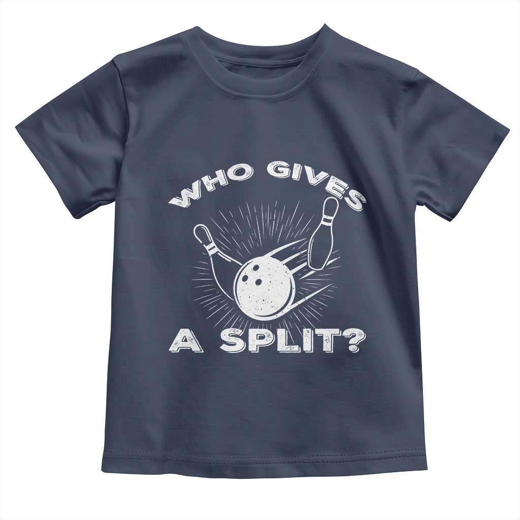 Funny Bowling Team Gift Toddler T Shirt Who Gives A Split Quote TS12 Navy Print Your Wear