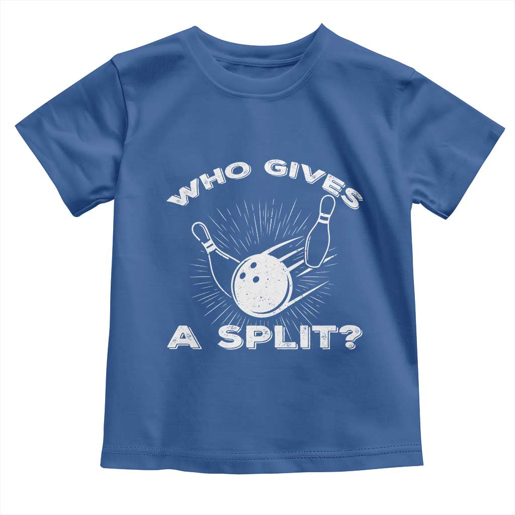 Funny Bowling Team Gift Toddler T Shirt Who Gives A Split Quote TS12 Royal Blue Print Your Wear