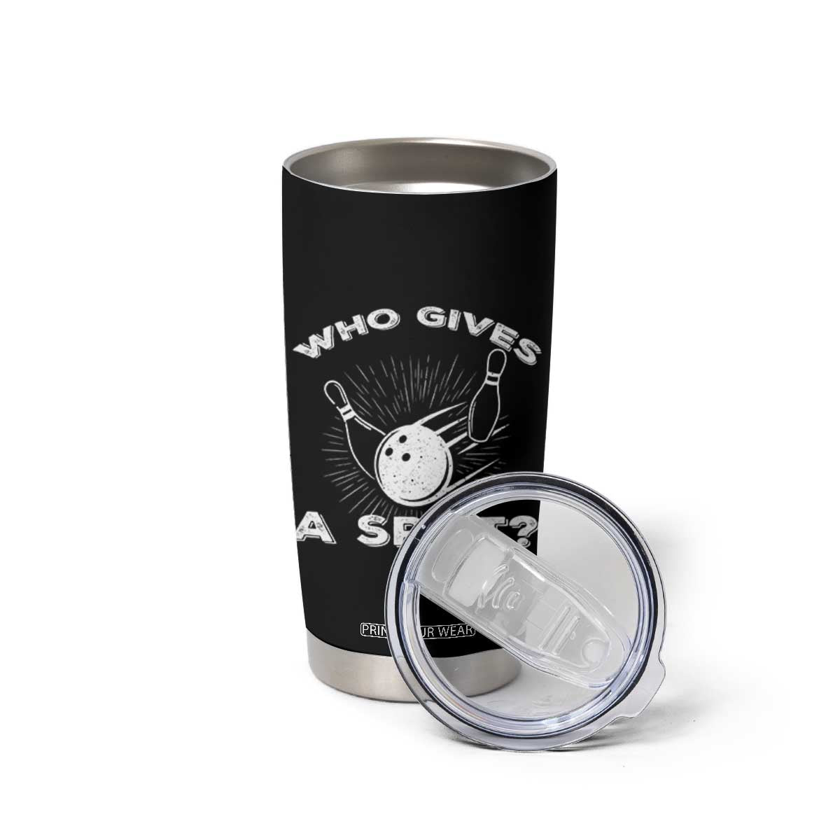Funny Bowling Team Gift Tumbler Cup Who Gives A Split Quote TS12 Print Your Wear