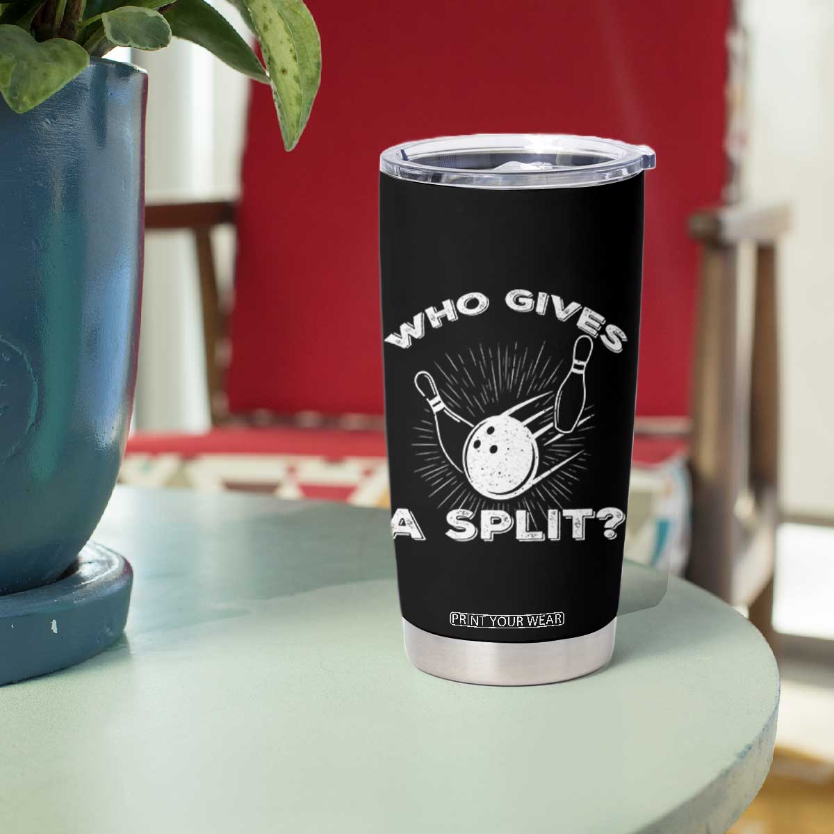 Funny Bowling Team Gift Tumbler Cup Who Gives A Split Quote TS12 Print Your Wear