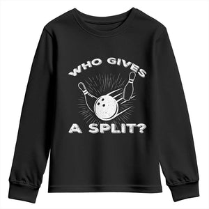 Funny Bowling Team Gift Youth Sweatshirt Who Gives A Split Quote TS12 Black Print Your Wear