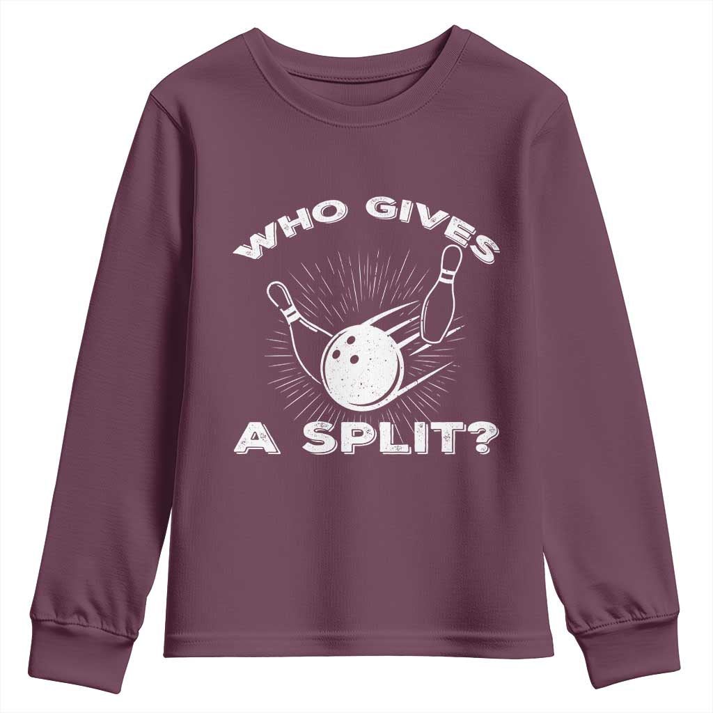 Funny Bowling Team Gift Youth Sweatshirt Who Gives A Split Quote TS12 Maroon Print Your Wear