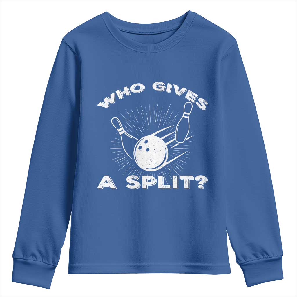 Funny Bowling Team Gift Youth Sweatshirt Who Gives A Split Quote TS12 Royal Blue Print Your Wear
