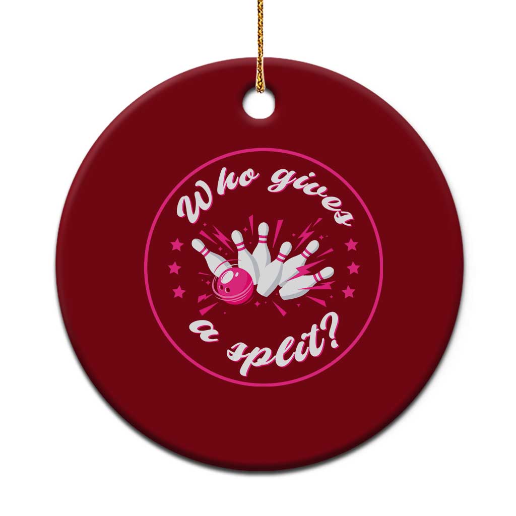 Funny Bowling Quote Ceramic Ornament Who Gives A Split For Women TS12 1pc Red Print Your Wear