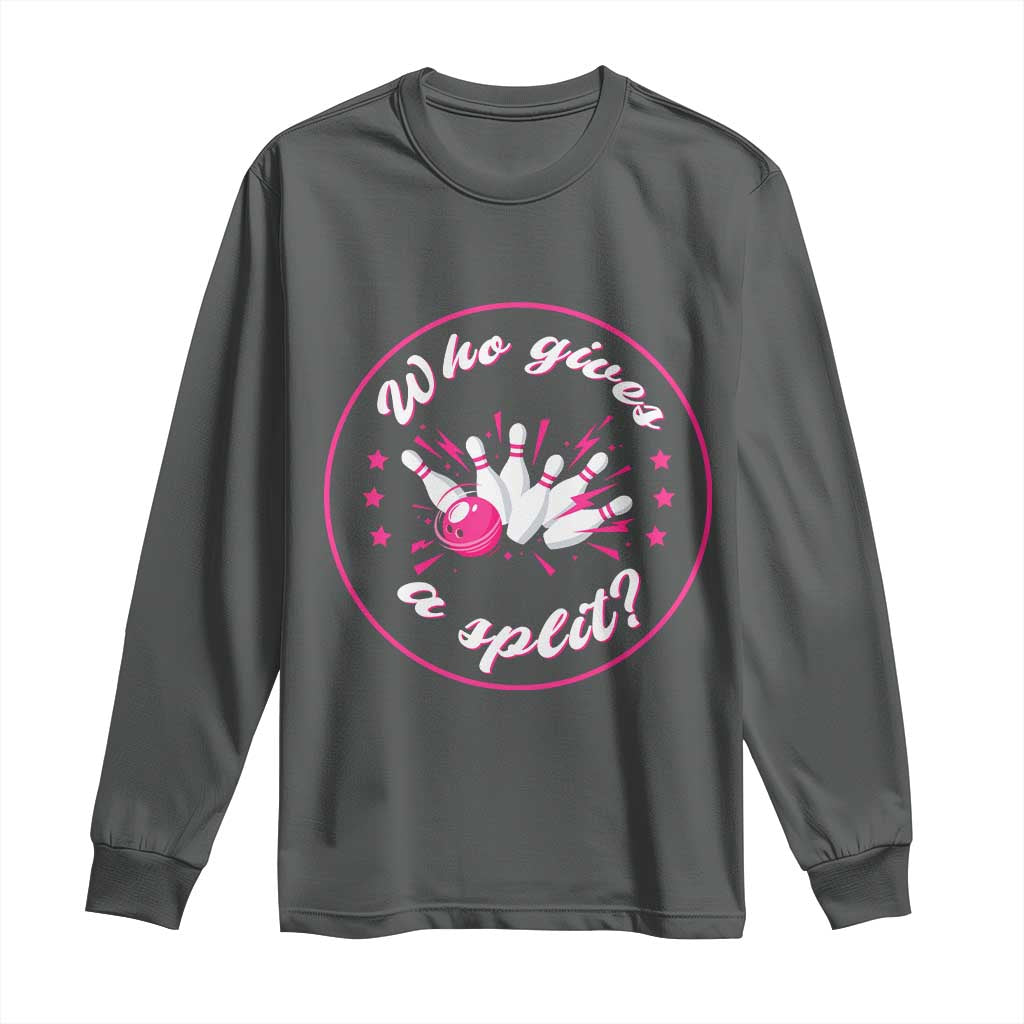 Funny Bowling Quote Long Sleeve Shirt Who Gives A Split For Women TS12 Dark Heather Print Your Wear