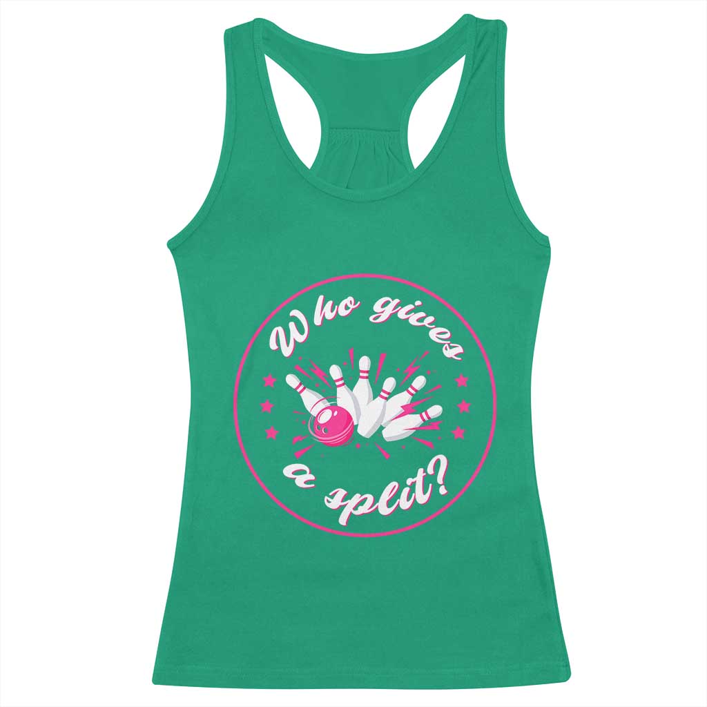 Funny Bowling Quote Racerback Tank Top Who Gives A Split For Women TS12 Irish Green Print Your Wear