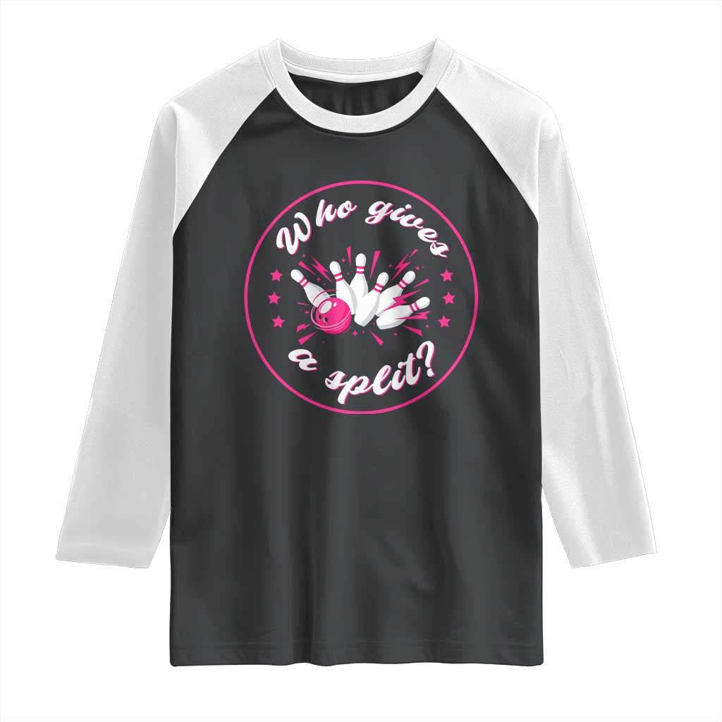 Funny Bowling Quote Raglan Shirt Who Gives A Split For Women TS12 Black White Print Your Wear