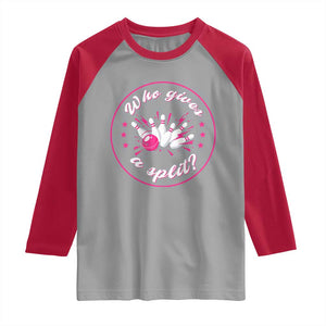 Funny Bowling Quote Raglan Shirt Who Gives A Split For Women TS12 Sport Gray Red Print Your Wear