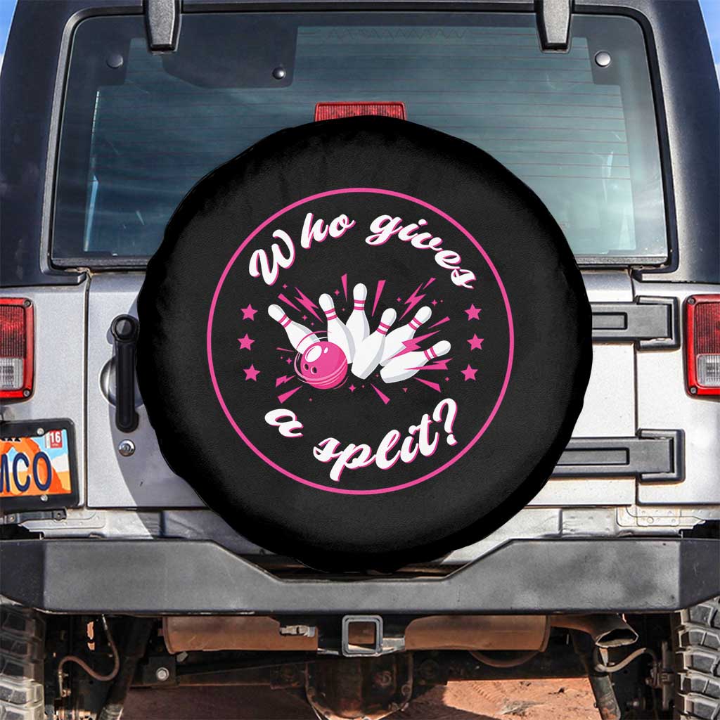 Funny Bowling Quote Spare Tire Cover Who Gives A Split For Women TS12 No hole Black Print Your Wear