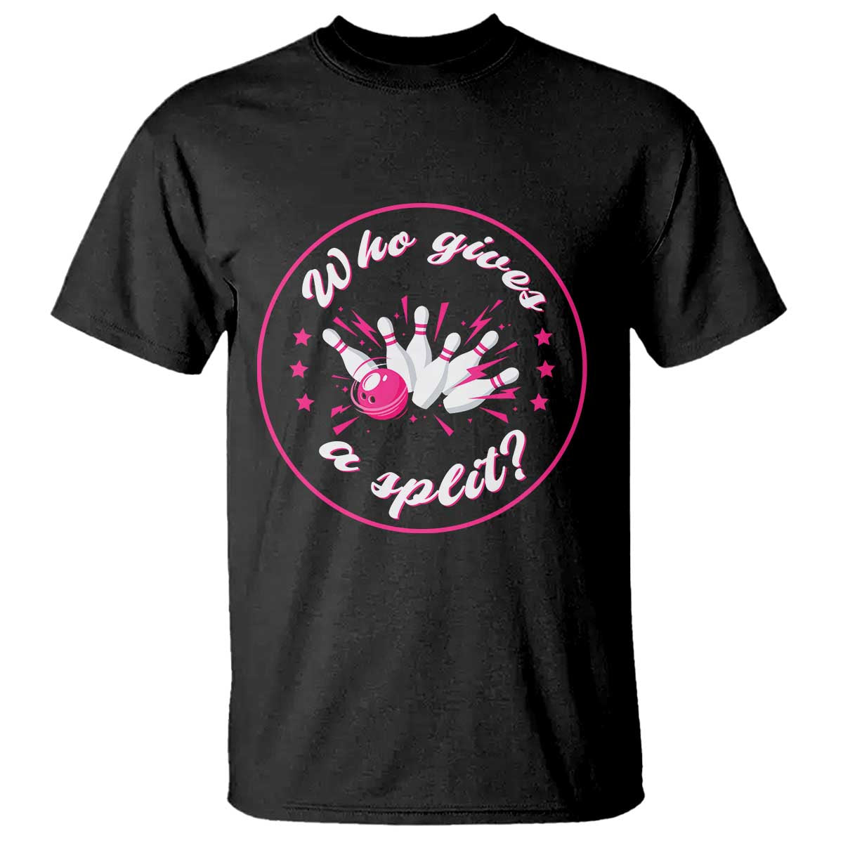 Funny Bowling Quote T Shirt Who Gives A Split For Women TS12 Black Print Your Wear