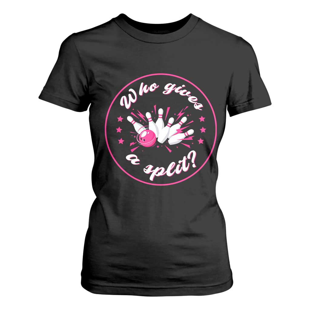 Funny Bowling Quote T Shirt For Women Who Gives A Split For Women TS12 Black Print Your Wear