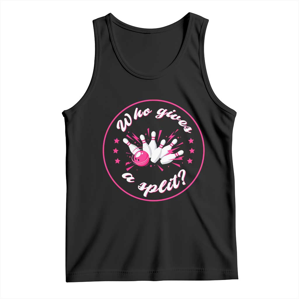 Funny Bowling Quote Tank Top Who Gives A Split For Women TS12 Black Print Your Wear