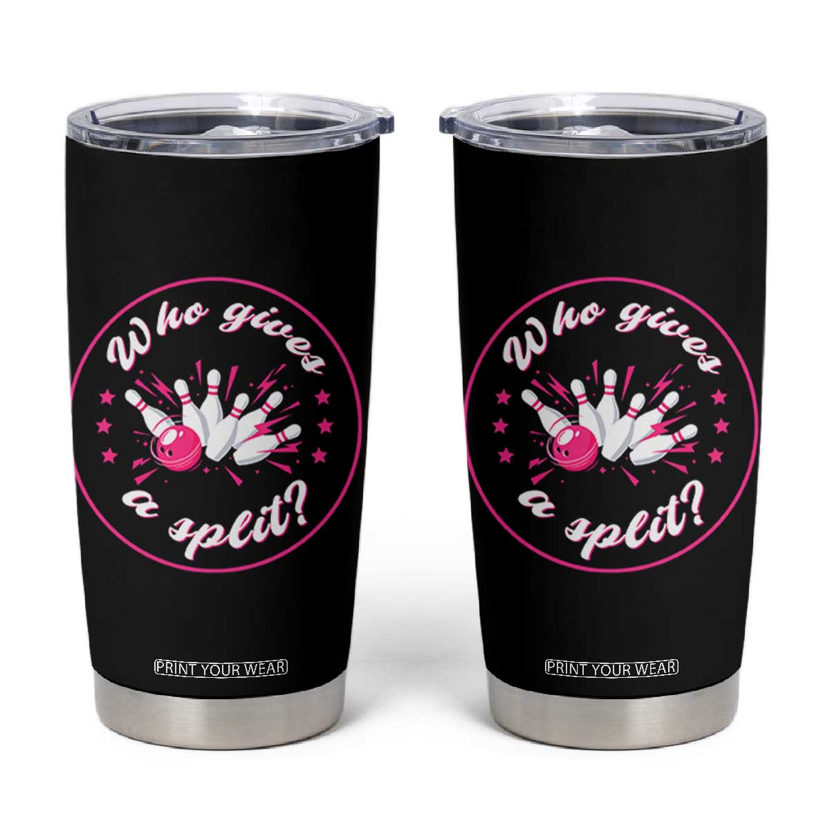 Funny Bowling Quote Tumbler Cup Who Gives A Split For Women TS12 Black Print Your Wear