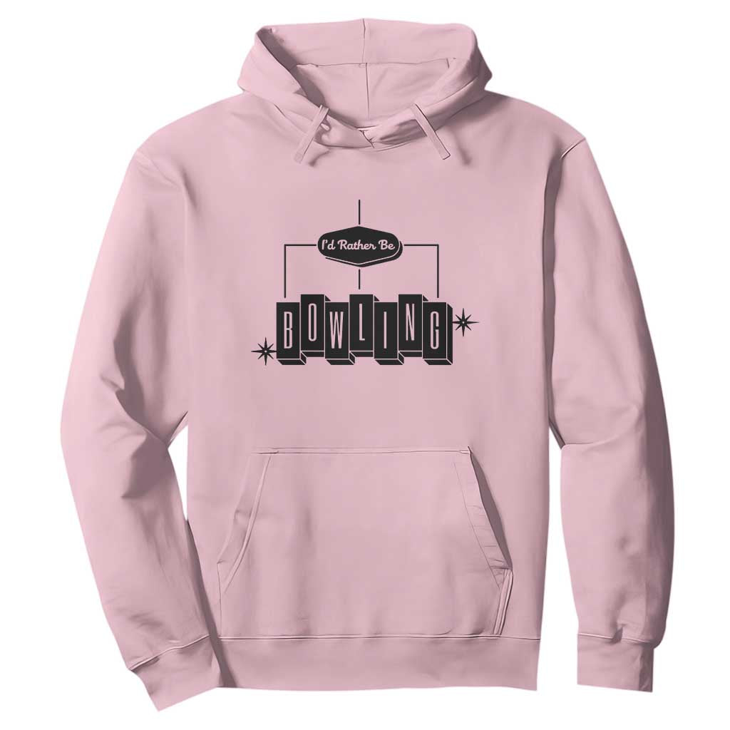Id Rather Be Bowling Hoodie Funny Bowler Gift TS12 Light Pink Print Your Wear