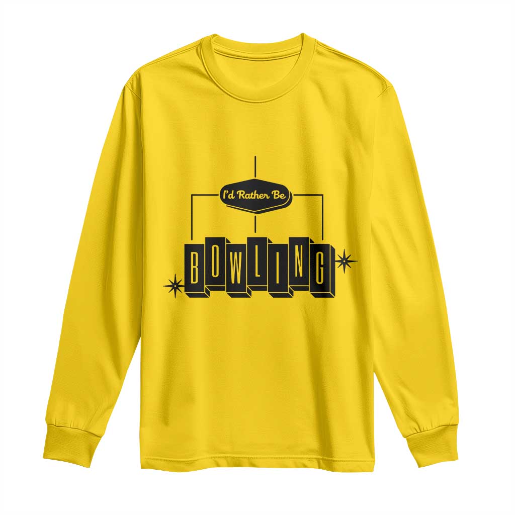 Id Rather Be Bowling Long Sleeve Shirt Funny Bowler Gift TS12 Daisy Print Your Wear