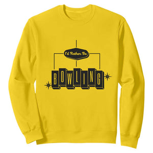 Id Rather Be Bowling Sweatshirt Funny Bowler Gift TS12 Daisy Print Your Wear