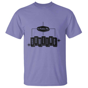 Id Rather Be Bowling T Shirt Funny Bowler Gift TS12 Violet Print Your Wear