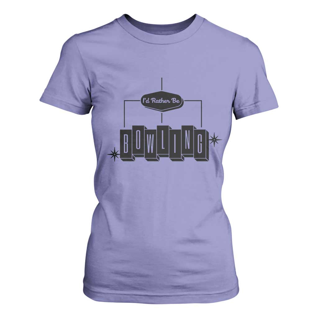Id Rather Be Bowling T Shirt For Women Funny Bowler Gift TS12 Violet Print Your Wear