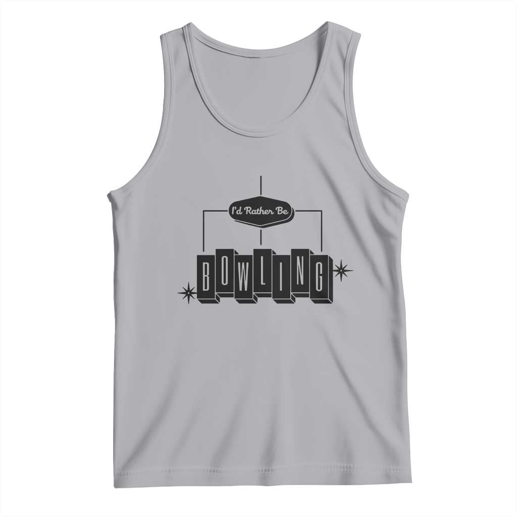 Id Rather Be Bowling Tank Top Funny Bowler Gift TS12 Athletic Heather Print Your Wear