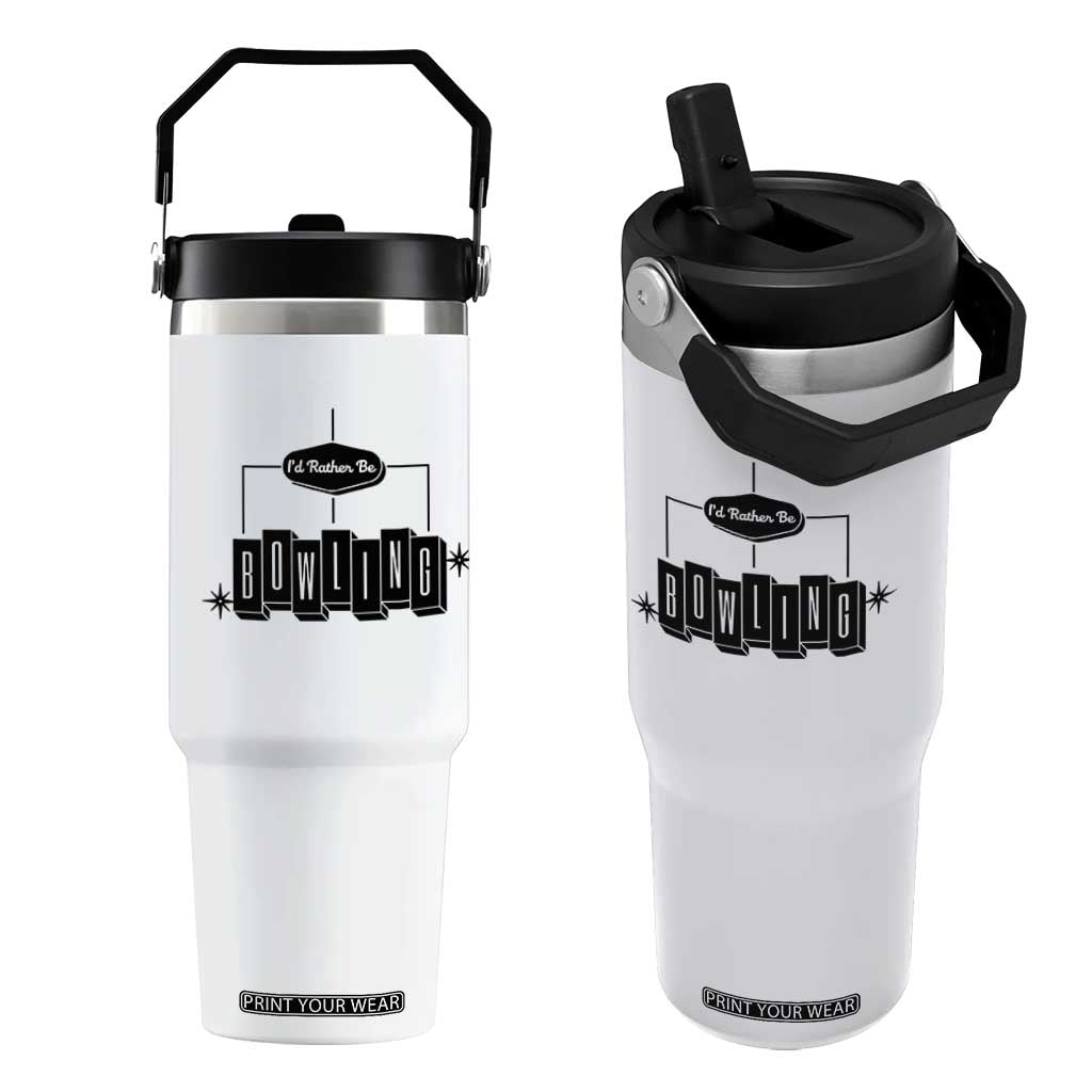 Id Rather Be Bowling Flip Straw Tumbler Funny Bowler Gift TS12 One Size: 30 oz White Print Your Wear
