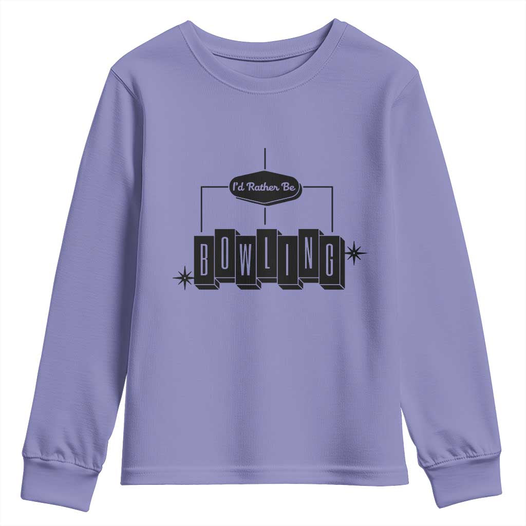 Id Rather Be Bowling Youth Sweatshirt Funny Bowler Gift TS12 Violet Print Your Wear