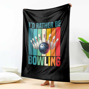 Funny Bowling Quote Throw Blanket Id Rather Be Bowling Gift - Print Your Wear