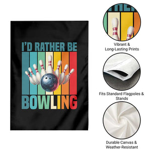 Funny Bowling Quote Garden Flag Id Rather Be Bowling Gift - Print Your Wear