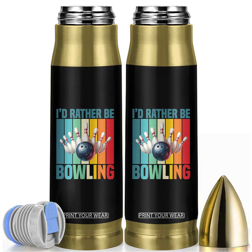 Funny Bowling Quote Bullet Tumbler Id Rather Be Bowling Gift TS12 Black Print Your Wear