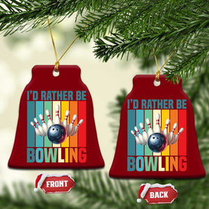 Funny Bowling Quote Ceramic Ornament Id Rather Be Bowling Gift TS12 Print Your Wear