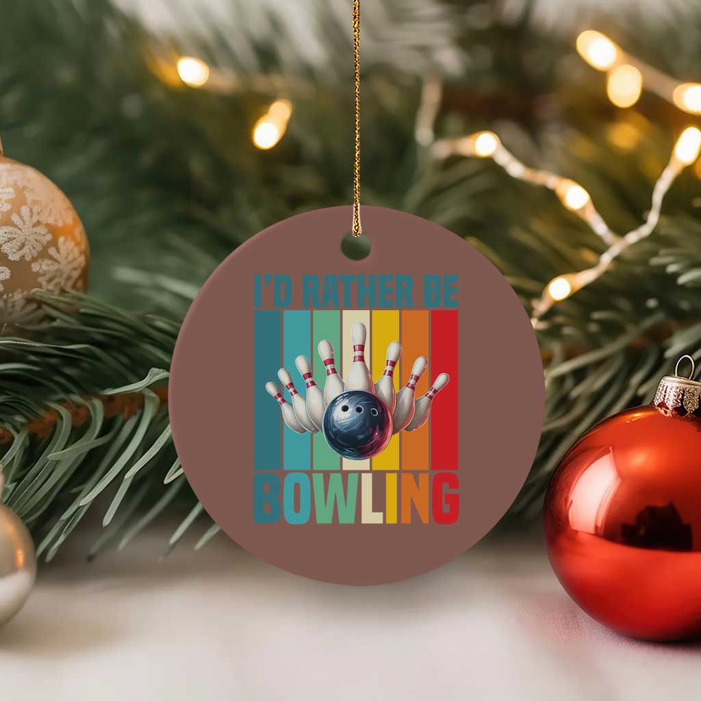 Funny Bowling Quote Ceramic Ornament Id Rather Be Bowling Gift TS12 1pc Mocha Print Your Wear