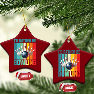 Funny Bowling Quote Ceramic Ornament Id Rather Be Bowling Gift TS12 Print Your Wear