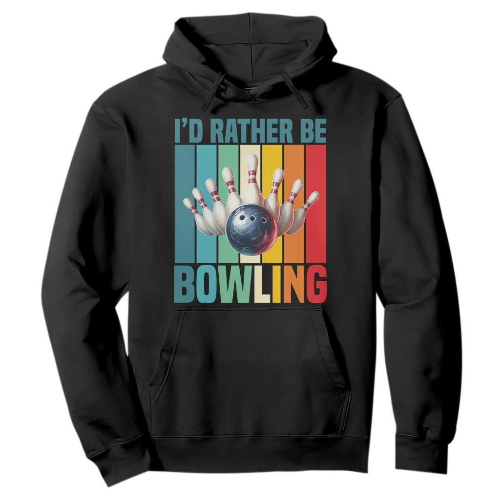 Funny Bowling Quote Hoodie Id Rather Be Bowling Gift TS12 Black Print Your Wear